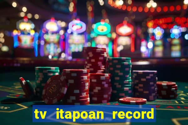 tv itapoan record bahia ao vivo online